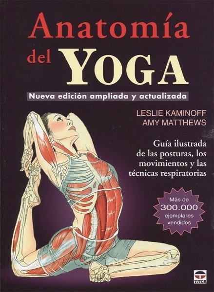 Anatomía del yoga, de Leslie Kaminoff y Amy Matthews