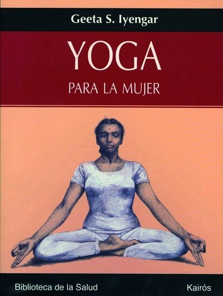 Yoga para la Mujer, de Geeta S. Iyengar