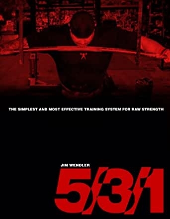 5/3/1 The Simplest and Most Effective Training System to Increase Raw Strength, de Jim Wendler