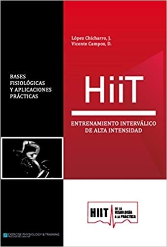 Entrenamiento interválico de alta intensidad, de López Chicharro y Davinia Vicente Campos
